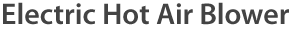 Electric Hot Air Blower